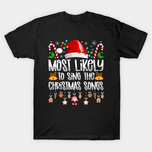 Most Likely To Sing The Christmas Songs T-Shirt